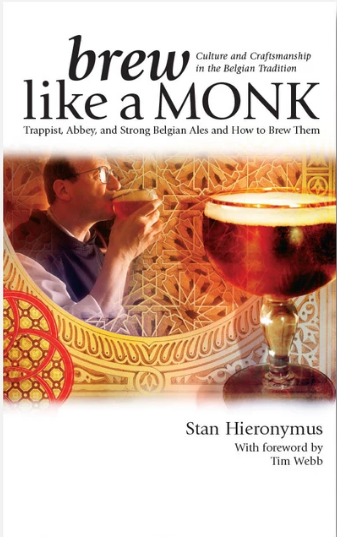 Brew Like A Monk: Trappist, Abbey and Strong Belgian Ales and How to Brew Them - Braukorps