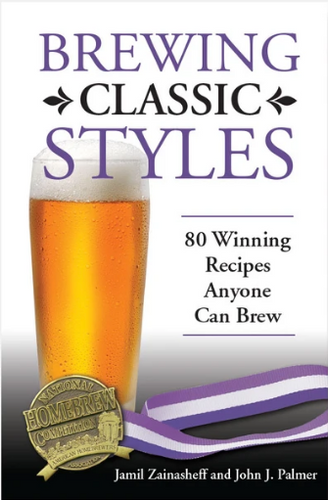 Brewing Classic Styles: 80 Winning Recipes Anyone Can Brew - Braukorps