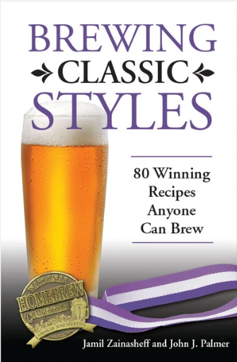 Brewing Classic Styles: 80 Winning Recipes Anyone Can Brew - Braukorps