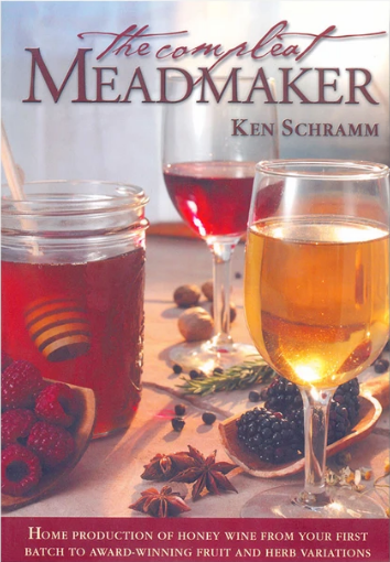 The Compleat Meadmaker: Home Production of Honey Wine From Your First Batch to Award-winning Fruit and Herb Variations - Braukorps